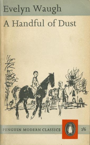 A handful of Dust, Evelyn Waugh. Publisher Penguin, 1951